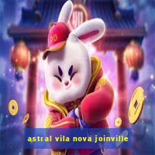 astral vila nova joinville